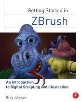 book Getting Started in ZBrush: an Introduction to Digital Sculpting and Illustration