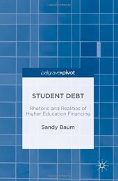 book Student debt: rhetoric and realities of higher education financing