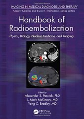 book Handbook of Radioembolization: Physics, Biology, Nuclear Medicine, and Imaging