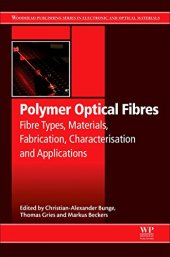 book Polymer Optical Fibres: Fibre Types, Materials, Fabrication, Characterisation and Applications