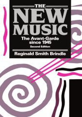 book The New Music: The Avant-garde since 1945