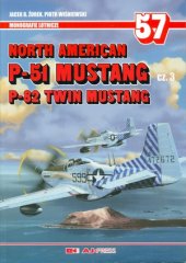 book North American P-51 Mustang P-82 Twin Mustang Cz.3 (AJ-Press Monografie Lotnicze 57)