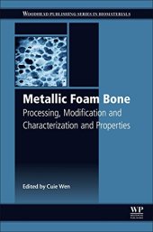 book Metallic Foam Bone: Processing, Modification and Characterization and Properties