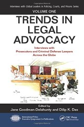 book Trends in Legal Advocacy: Interviews with Prosecutors and Criminal Defense Lawyers Across the Globe, Volume One