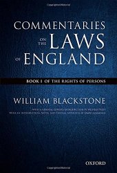 book The Oxford Edition of Blackstone’s: Commentaries on the Laws of England: Book I: Of the Rights of Persons