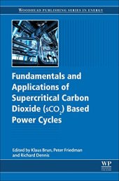 book Fundamentals and Applications of Supercritical Carbon Dioxide (SCO2) Based Power Cycles