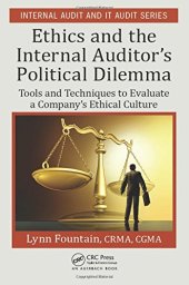 book Ethics and the Internal Auditor’s Political Dilemma: Tools and Techniques to Evaluate a Company’s Ethical Culture