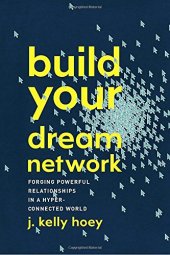 book Build Your Dream Network: Forging Powerful Relationships in a Hyper-Connected World