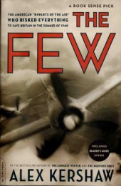 book The Few.  The American Knights of the Air Who Risked Everything to Save Britain in the Summer of 1940