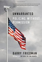 book Unwarranted: Policing Without Permission