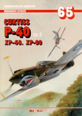 book Curtiss P-40 Cz.2.  XP-46, XP-60 (AJ-Press Monografie Lotnicze 65)