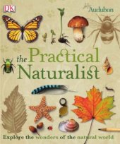 book The Practical Naturalist.  Explore the Wonders of the Natural World