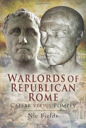 book Warlords of Republican Rome: Caesar Against Pompey