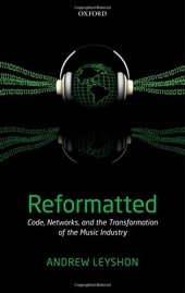 book Reformatted: Code, Networks, and the Transformation of the Music Industry