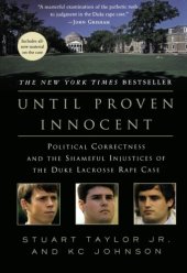 book Until Proven Innocent: Political Correctness and the Shameful Injustices of the Duke Lacrosse Rape Case