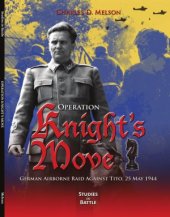 book Operation Knight's Move.  German Airborne Raid Against Tito, 25 May 1944