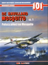 book De Havilland Mosquito Cz.1.  Polscy Piloci na Mosquito (AJ-Press Monografie Lotnicze 101)