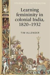 book Learning femininity in colonial India, 1820-1932