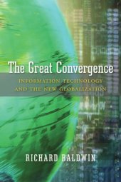 book The Great Convergence: Information Technology and the New Globalization