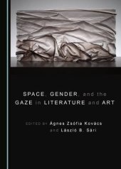 book Space, Gender, and the Gaze in Literature and Art