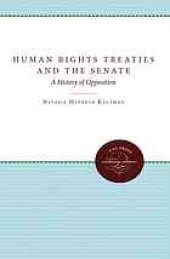 book Human rights treaties and the Senate : a history of opposition