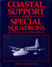 book Coastal, Support and Special Squadrons of the RAF and their Aircraft