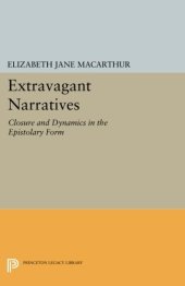 book Extravagant Narratives: Closure and Dynamics in the Epistolary Form