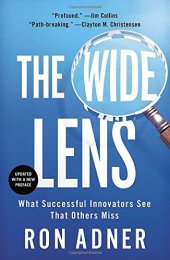 book The Wide Lens: What Successful Innovators See That Others Miss