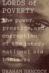 book The Lords of Poverty: The Power, Prestige, and Corruption of the International Aid Business