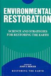 book Environmental restoration : science and strategies for restoring the Earth