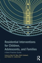book Residential Interventions for Children, Adolescents, and Families: A Best Practice Guide