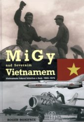 book MiGy nad Severním Vietnamem: vietnamské lidové letectvo v boji, 1965-1975