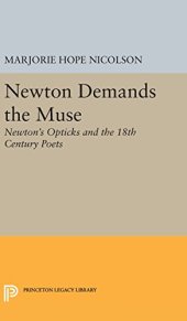 book Newton Demands the Muse: Newton’s Opticks and the 18th Century Poets