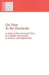 book On time to the doctorate : a study of the lengthening time to completion for doctorates in science and engineering