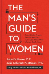 book The Man’s Guide to Women: Scientifically Proven Secrets from the "Love Lab" About What Women Really Want