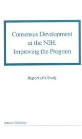 book Consensus Development at the NIH : Improving the Program.