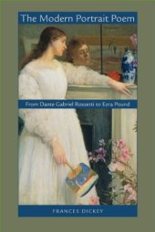 book The Modern Portrait Poem: From Dante Gabriel Rossetti to Ezra Pound