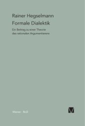 book Formale Dialektik: Ein Beitrag zu einer Theorie des rationalen Argumentierens