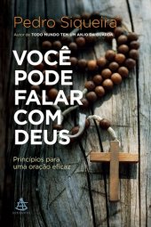 book Você pode falar com Deus: Princípios para uma oração eficaz