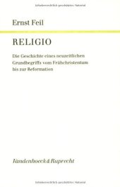 book Religio, Band 1. Die Geschichte eines neuzeitlichen Grundbegriffs vom Frühchristentum bis zur Reformation