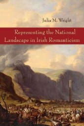 book Representing the National Landscape in Irish Romanticism