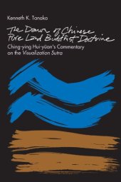 book The Dawn of Chinese Pure Land Buddhist Doctrine: Ching-Ying Hui-Yuan’s Commentary on the Visualization Sutra