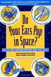 book Do Your Ears Pop in Space?: And 500 Other Surprising Questions about Space Travel