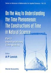 book On the Way to Understanding the Time Phenomenon: The Constructions of Time in Natural Science, Part 1