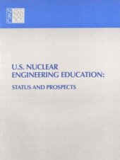 book U.S. nuclear engineering education : status and prospects