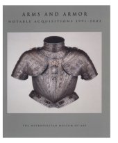 book Arms and Armor.  Notable Acquisitions, 1991-2002