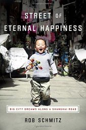 book Street of Eternal Happiness: Big City Dreams Along a Shanghai Road