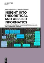 book Insight into Theoretical and Applied Informatics. Introduction to information technologies and computer science