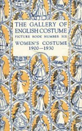 book The Gallery of English costume : picture book. 6, Women’s costume 1900 - 1930.