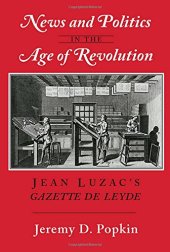 book News and Politics in the Age of Revolution: Jean Luzac’s "Gazette de Leyde"